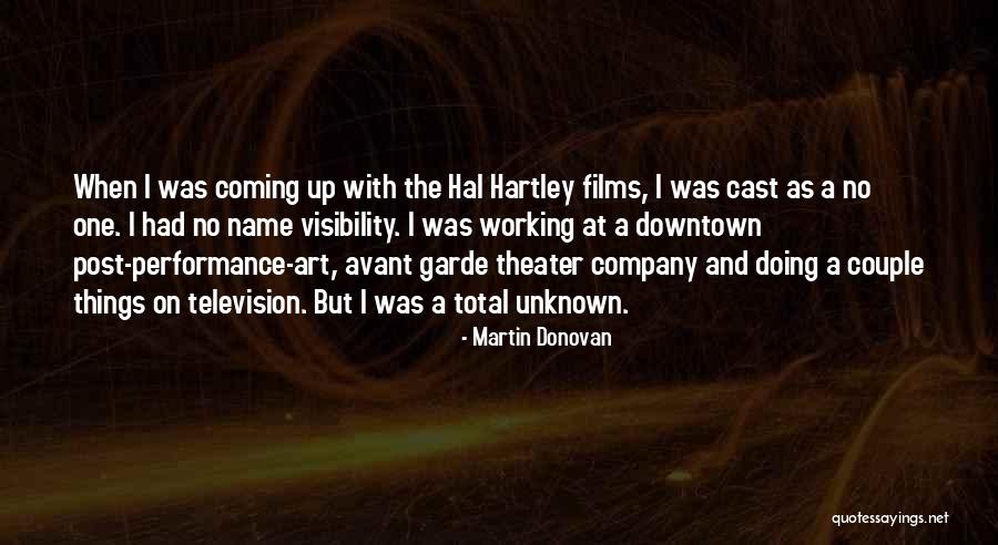 Avant Garde Quotes By Martin Donovan