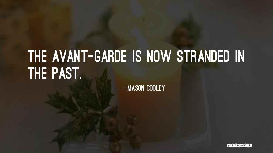 Avant Garde Quotes By Mason Cooley