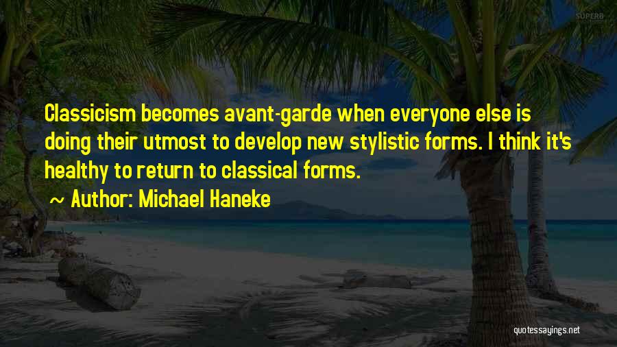 Avant Garde Quotes By Michael Haneke