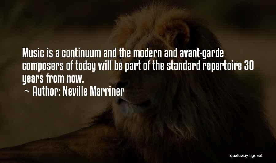Avant Garde Quotes By Neville Marriner