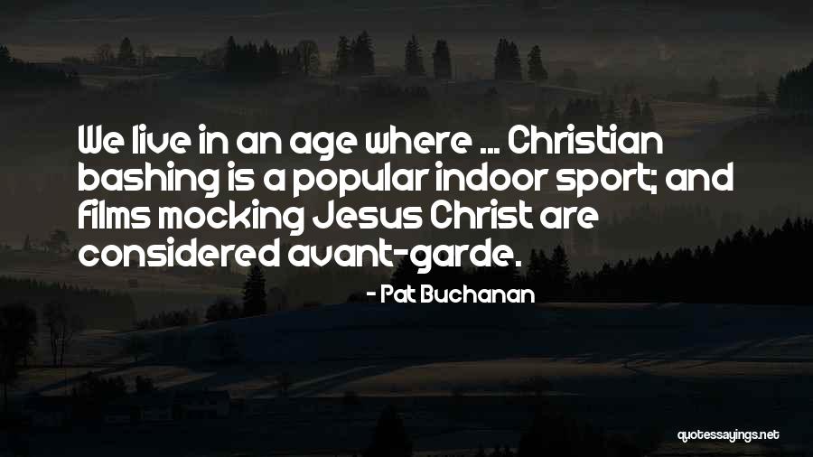 Avant Garde Quotes By Pat Buchanan