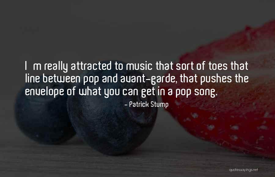 Avant Garde Quotes By Patrick Stump