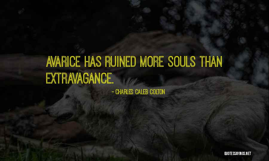 Avarice Quotes By Charles Caleb Colton