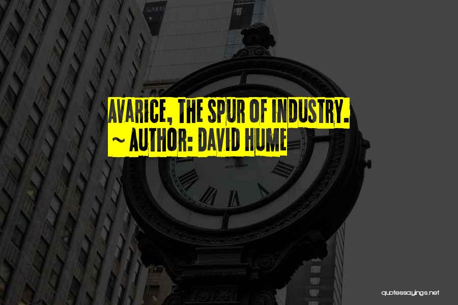 Avarice Quotes By David Hume