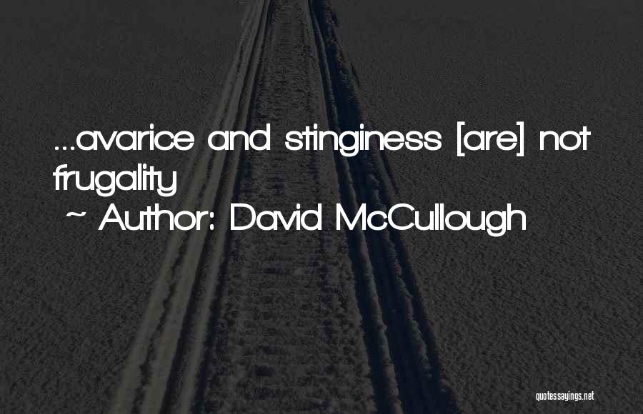 Avarice Quotes By David McCullough