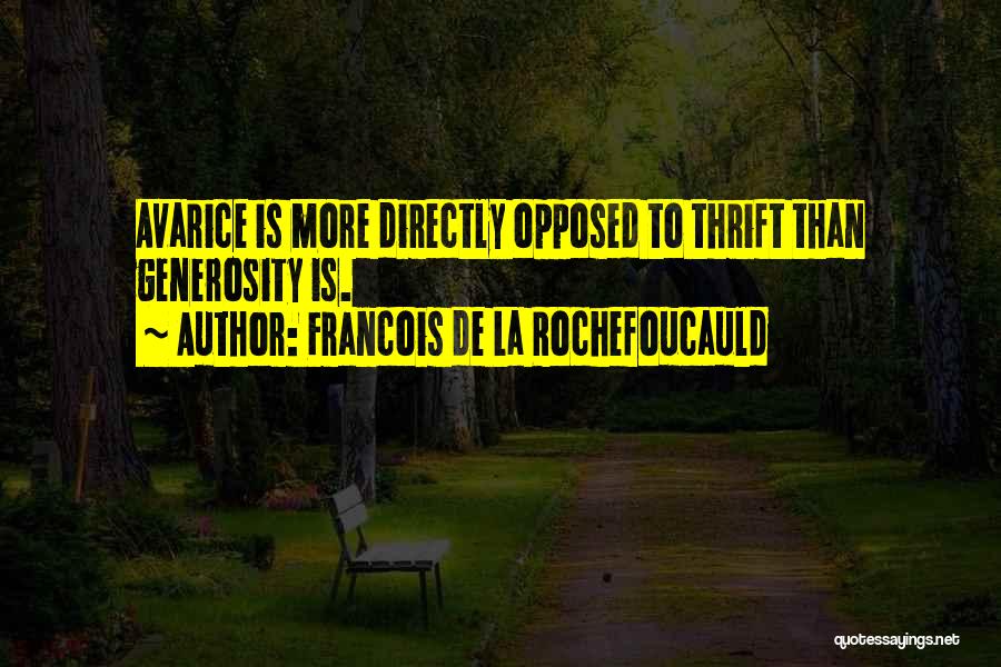 Avarice Quotes By Francois De La Rochefoucauld
