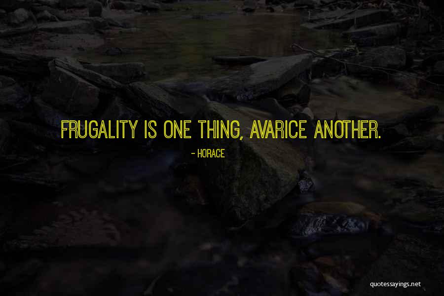 Avarice Quotes By Horace