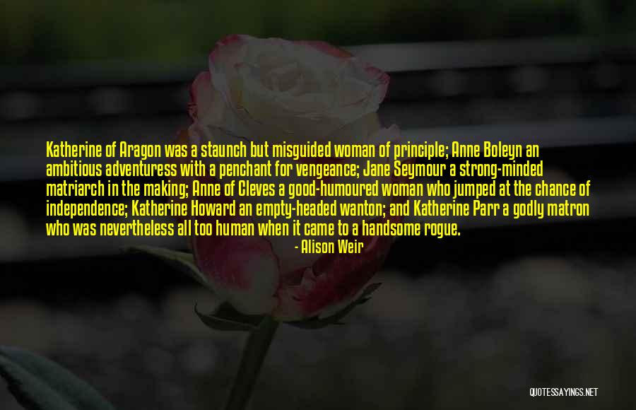 Avaricious Def Quotes By Alison Weir Avaricious Def Quotes By Alison Weir