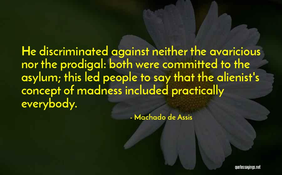 Avaricious Quotes By Machado De Assis