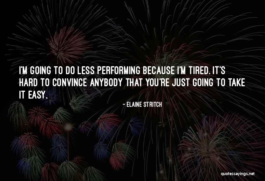 Avayu Painter Quotes By Elaine Stritch Avayu Painter Quotes By Elaine Stritch