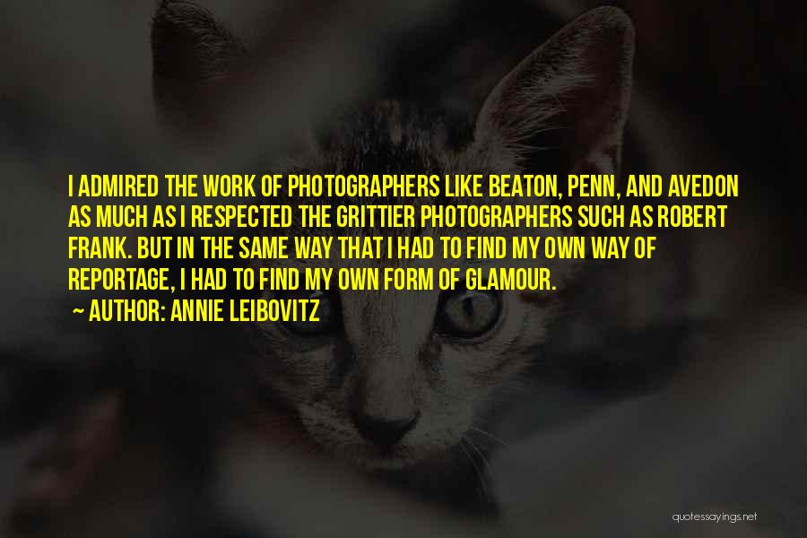 Avedon Quotes By Annie Leibovitz