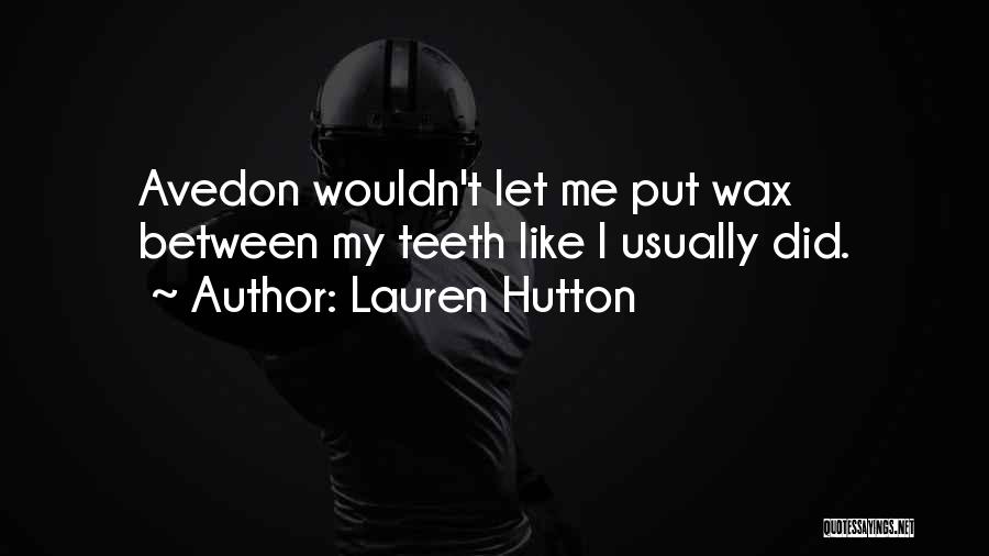 Avedon Quotes By Lauren Hutton