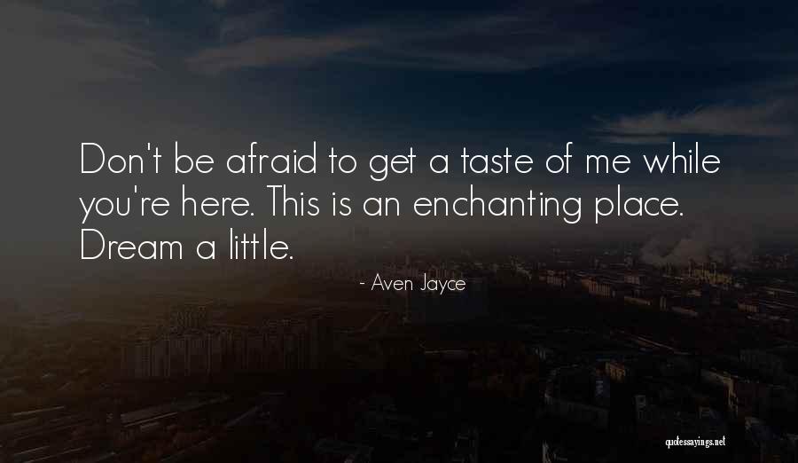 Aven Quotes By Aven Jayce Aven Quotes By Aven Jayce