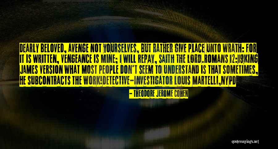 Avenge Me Quotes By Theodore Jerome Cohen Avenge Me Quotes By Theodore Jerome Cohen