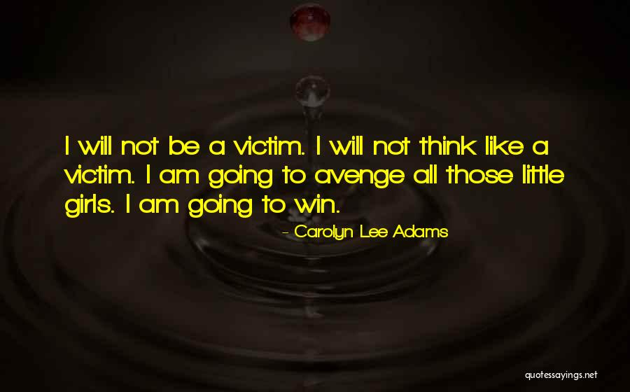 Avenge Quotes By Carolyn Lee Adams Avenge Quotes By Carolyn Lee Adams