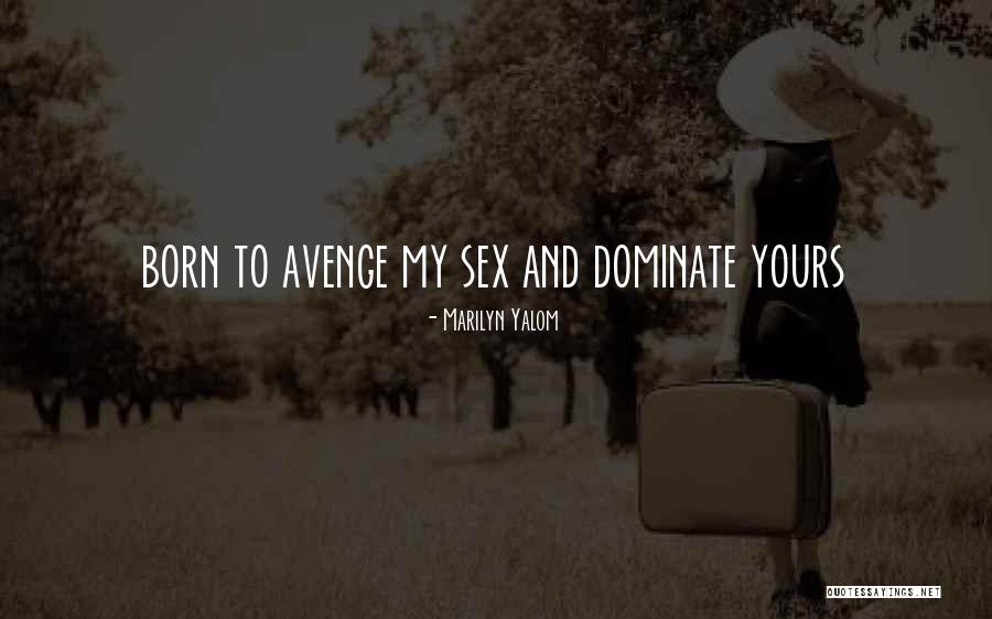 Avenge Quotes By Marilyn Yalom