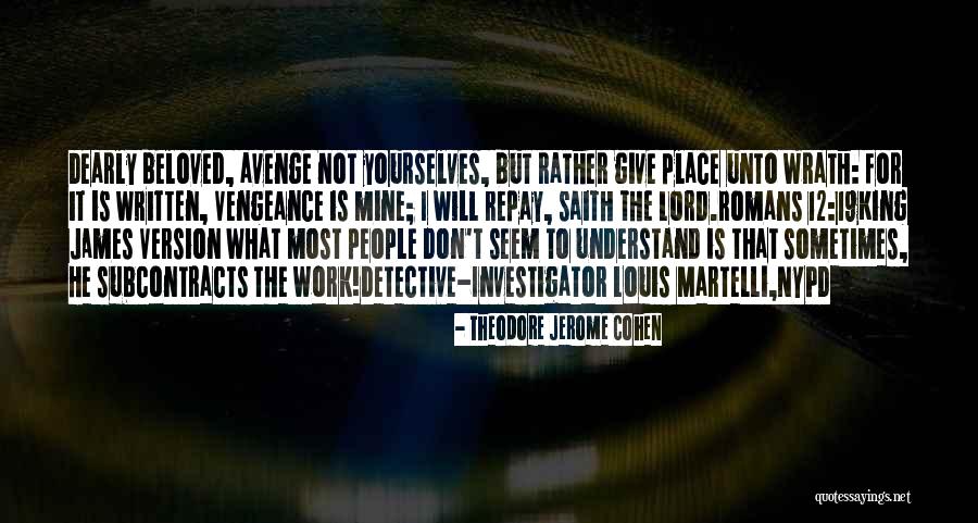 Avenge Quotes By Theodore Jerome Cohen Avenge Quotes By Theodore Jerome Cohen
