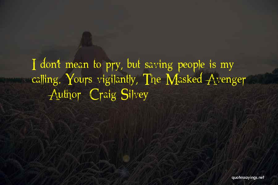 Avenger 2 Quotes By Craig Silvey