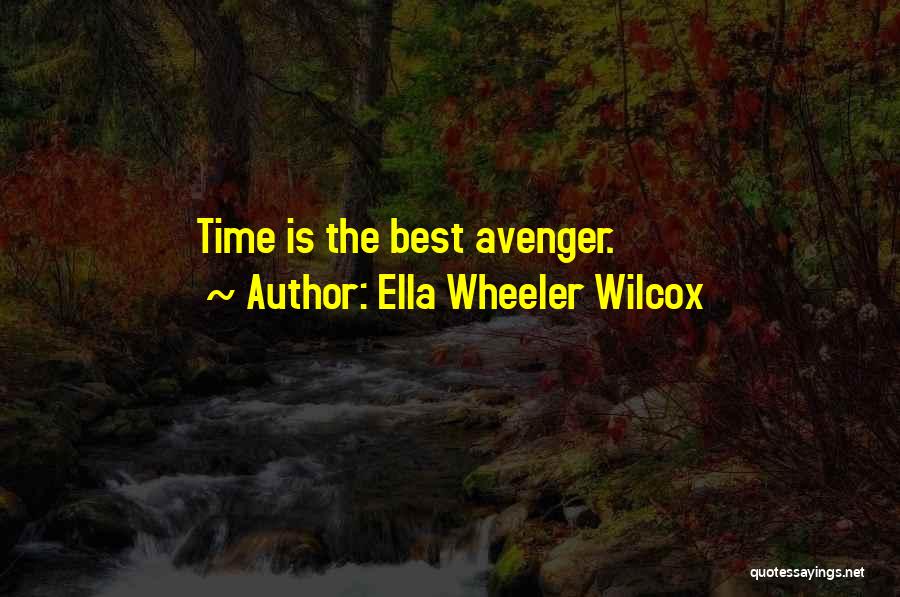 Avenger 2 Quotes By Ella Wheeler Wilcox