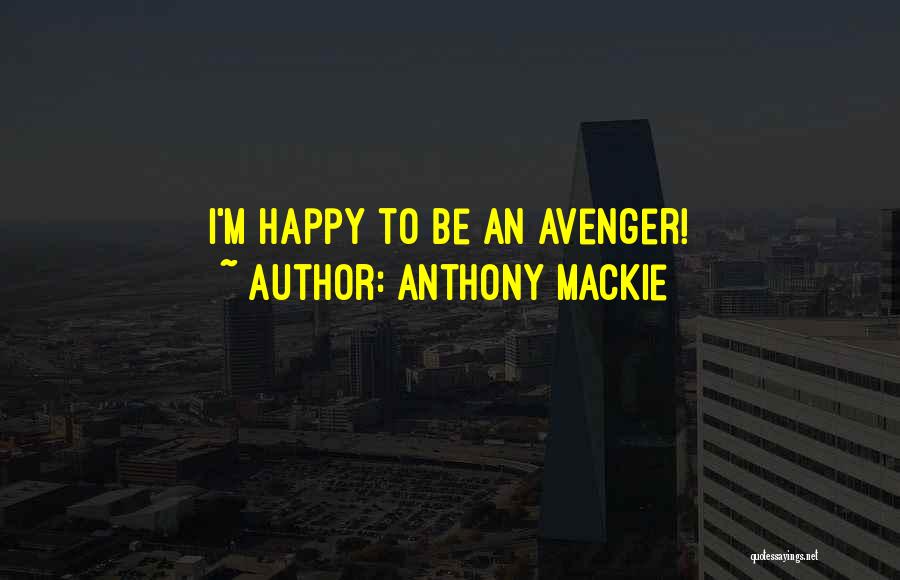Avenger Quotes By Anthony Mackie
