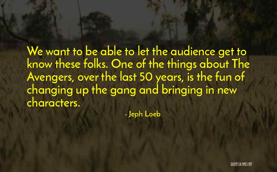 Avengers 4 Quotes By Jeph Loeb