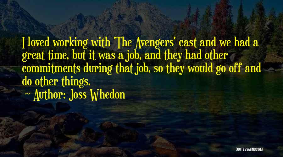 Avengers Cast Quotes By Joss Whedon