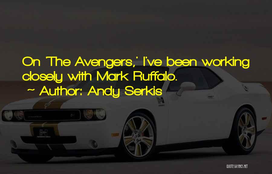 Avengers Quotes By Andy Serkis