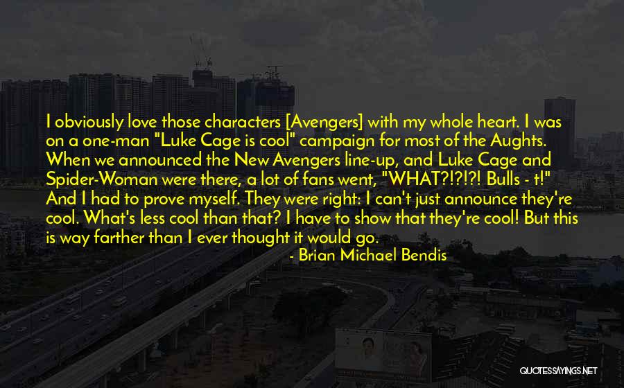 Avengers Quotes By Brian Michael Bendis