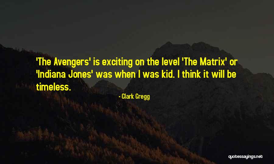 Avengers Quotes By Clark Gregg