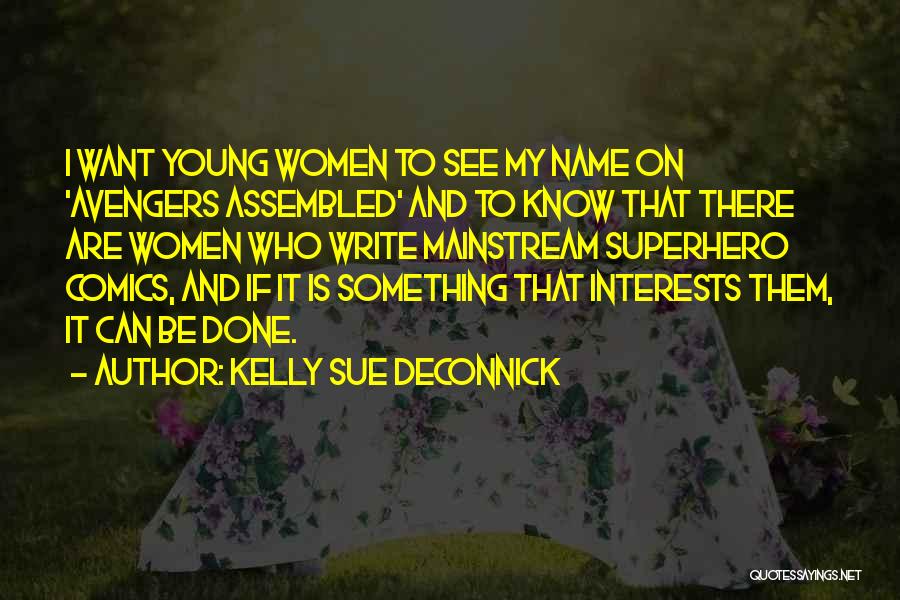 Avengers Quotes By Kelly Sue DeConnick