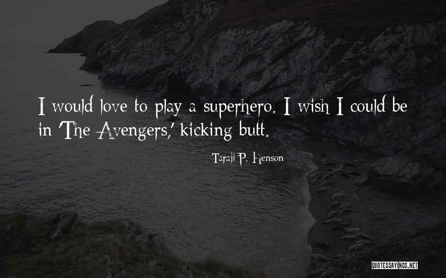 Avengers Quotes By Taraji P. Henson