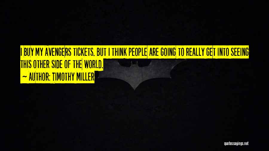 Avengers Quotes By Timothy Miller