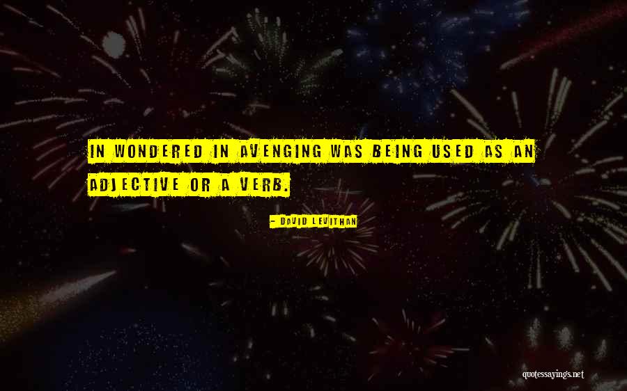 Avenging Quotes By David Levithan Avenging Quotes By David Levithan
