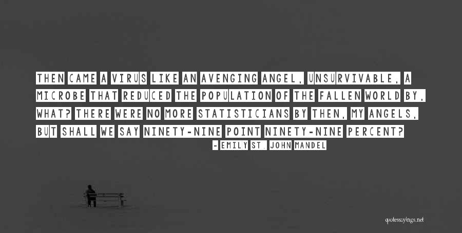 Avenging Quotes By Emily St. John Mandel Avenging Quotes By Emily St. John Mandel