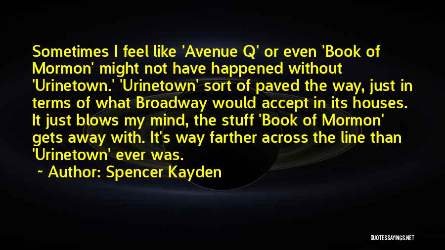 Avenue Q Quotes By Spencer Kayden