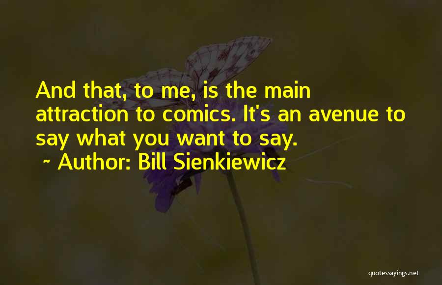 Avenue Quotes By Bill Sienkiewicz