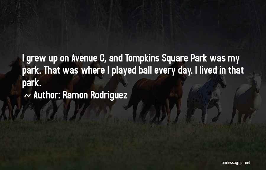 Avenue Quotes By Ramon Rodriguez