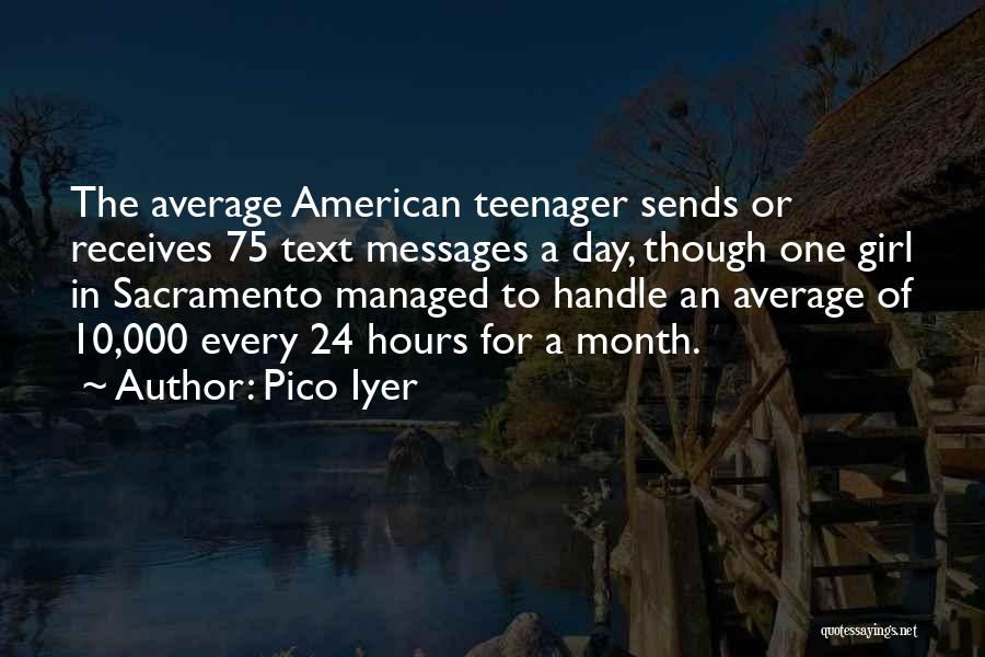 Average Girl Quotes By Pico Iyer