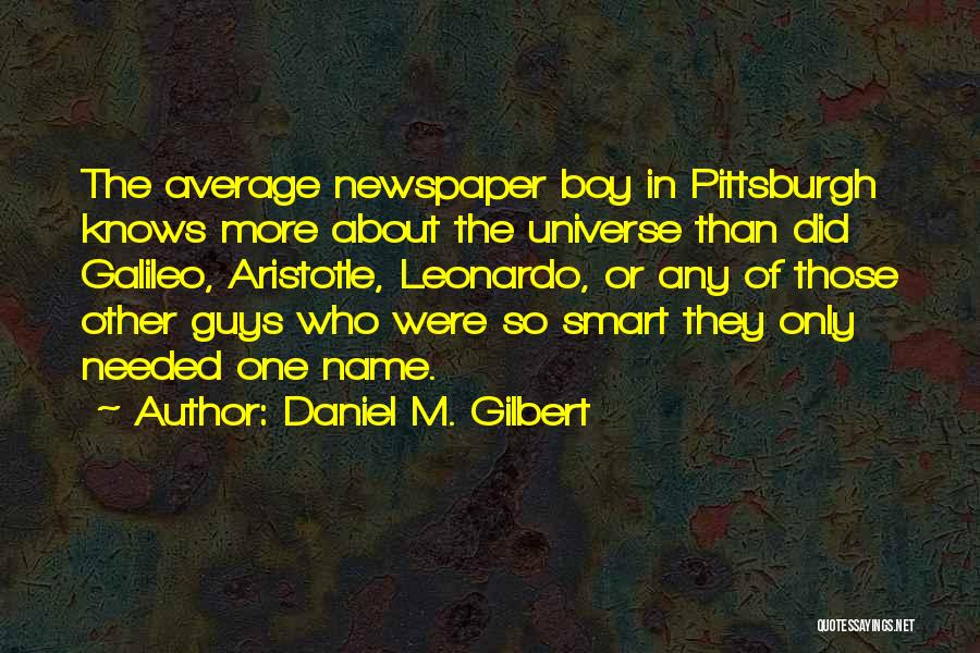 Average Guys Quotes By Daniel M. Gilbert