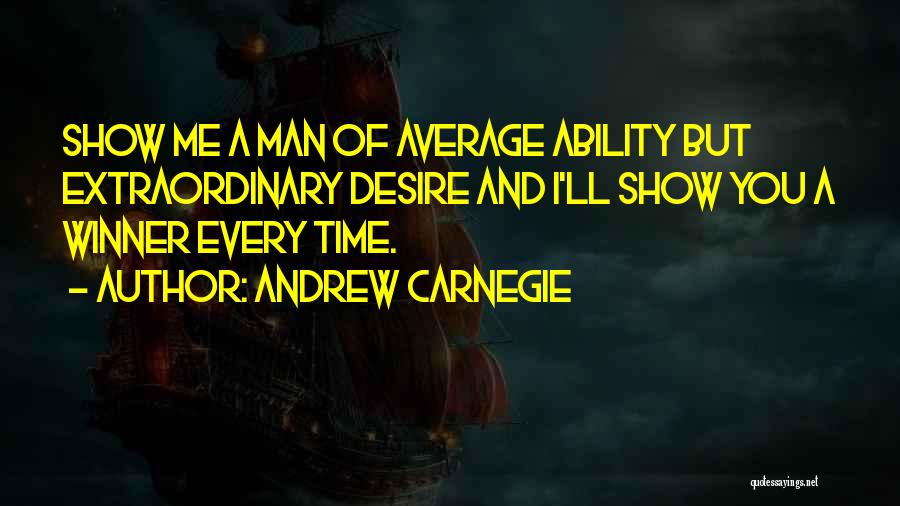 Average Man Quotes By Andrew Carnegie