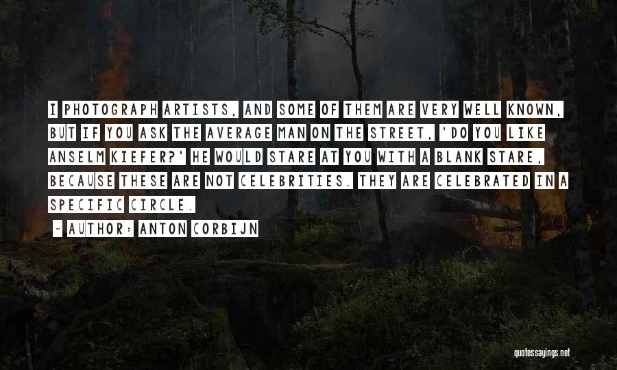 Average Man Quotes By Anton Corbijn