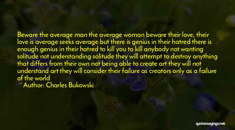 Average Man Quotes By Charles Bukowski