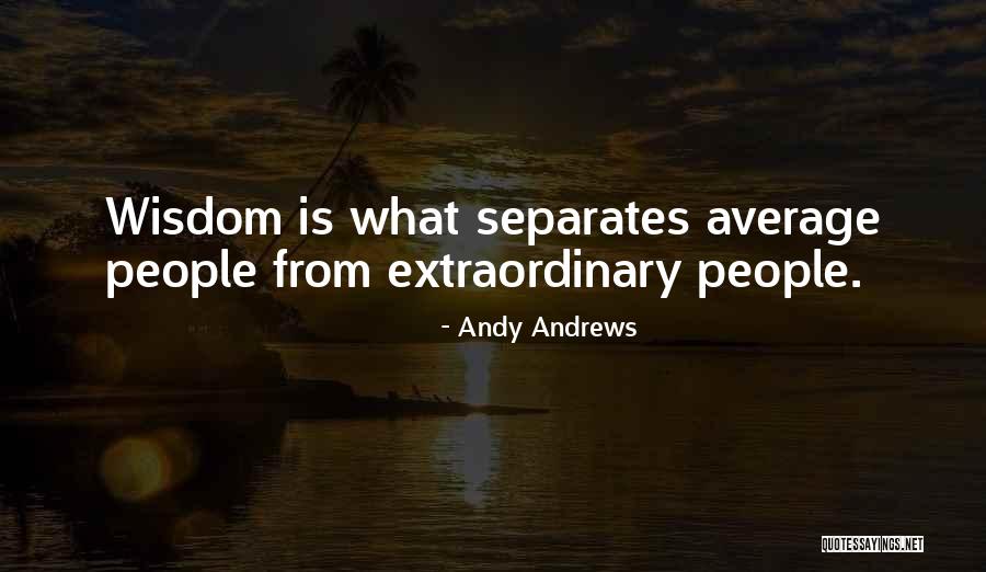 Average Ordinary Quotes By Andy Andrews Average Ordinary Quotes By Andy Andrews