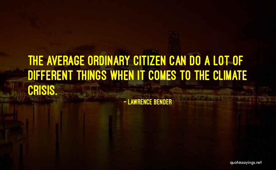 Average Ordinary Quotes By Lawrence Bender Average Ordinary Quotes By Lawrence Bender