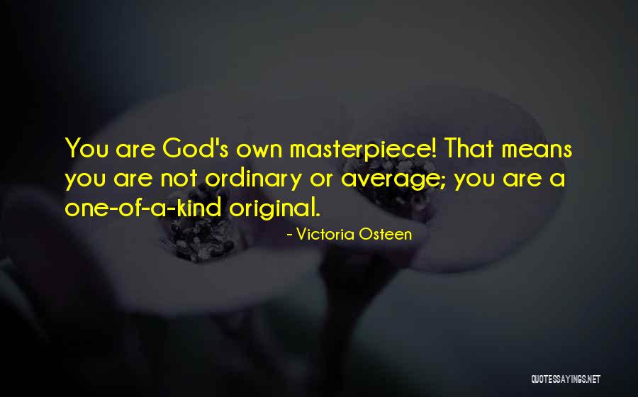 Average Ordinary Quotes By Victoria Osteen Average Ordinary Quotes By Victoria Osteen