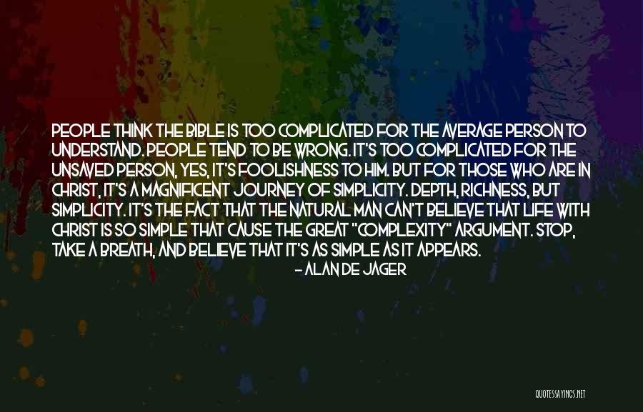 Average Person Quotes By Alan De Jager Average Person Quotes By Alan De Jager