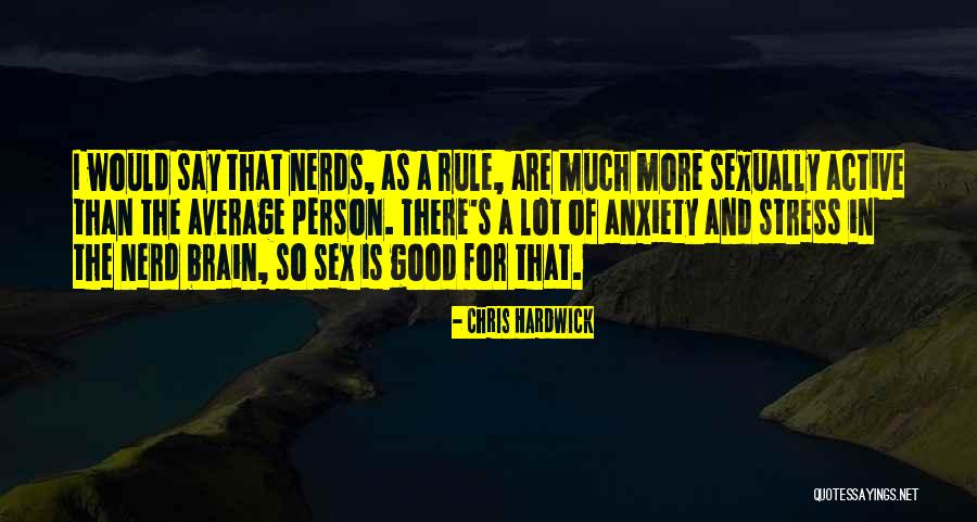 Average Person Quotes By Chris Hardwick Average Person Quotes By Chris Hardwick