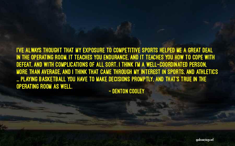 Average Person Quotes By Denton Cooley Average Person Quotes By Denton Cooley