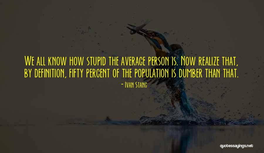 Average Person Quotes By Ivan Stang Average Person Quotes By Ivan Stang