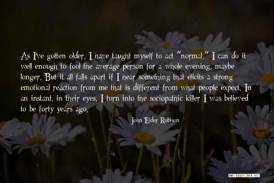 Average Person Quotes By John Elder Robison Average Person Quotes By John Elder Robison